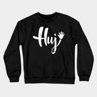 Huj ! Crewneck Sweatshirt